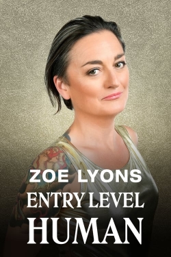 Zoe Lyons: Entry Level Human